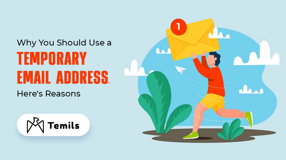 Why You Should Use a Temporary Email Address. Here's Reasons